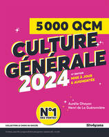 5000 QCM de culture générale 2024, 11e édition mise à jour & argumentée