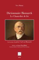 Dictionnaire Bismarck, Le Chancelier de fer