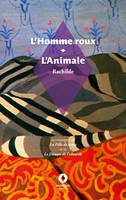 L'Homme roux / L'Animale, accompagnés de La Fille de neige et de Le Démon de l'absurde