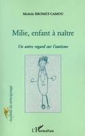 Milie, enfant à naître..., Un autre regard sur l'autisme