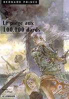 Bernard Prince, 15, LE PIEGE AUX 100.000 DARDS, Volume 15, Le piège aux 100.000 dards, Volume 15, Le piège aux 100.000 dards, Volume 15, Le piège aux 100.000 dards