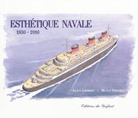 Esthétique navale : 1830-2010, 1830-2010