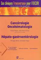 CANCEROLOGIE ONCOHEMATOLOGIE - 51 CAS CLINIQUES TRANSVERSAUX AVEC ICONOGRAPHIE, GRILLE DE NOTATION,, 51 cas cliniques transversaux avec iconographie, grille de notation, commentaires