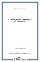 La religion,une anomalie républicaine ?