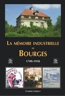 Mémoire industrielle de Bourges (La)