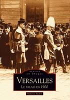 Versailles le palais en 1900, le palais en 1900