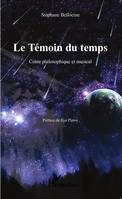 Le Témoin du temps, Conte philosophique et musical