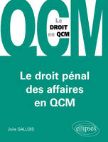 LE DROIT PENAL DES AFFAIRES EN QCM