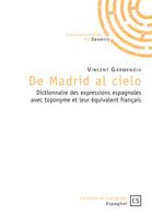 De Madrid al cielo, Dictionnaire des expressions espagnoles avec toponyme et leur équivalent français