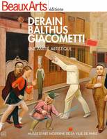 Derain, Balthus, Giacometti ,  Une amitié artistique : Musée d'Art moderne de la ville de Paris