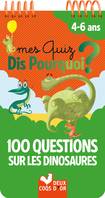 Mes quiz dis pourquoi ? 100 questions sur les dinosaures - bloc à spirale