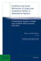 Conditions and Causal Mechanisms of Large-scale Contentious Politics in Authoritarian Regimes, A Multimethod Analysis of Middle East and North Africa Countries, 2010-2012