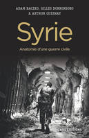 Syrie. Anatomie d'une guerre civile, Anatomie d'une guerre civile