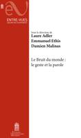 Le Bruit du monde : Le geste et la parole