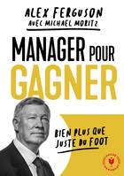 Manager pour gagner / comment réfléchir comme un leader