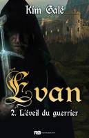 2, L'éveil du guerrier, Evan, T2