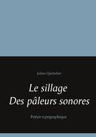 Le sillage des pâleurs sonores, Poèmes typographiques