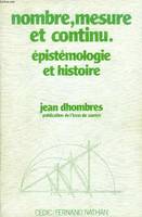 Nombre, mesure et continu, épistémologie et histoire