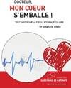 Docteur, mon coeur s'emballe ! Tout savoir sur la fibrillation atriale