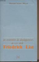 Un économiste du développement au XIXe siècle - Friedrich List, un économiste du développement au XIX? siècle