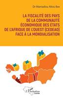 La fiscalité des pays de la communauté économique des États de l'Afrique, de l'Ouest (CEDEAO) face à la mondialisation