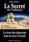 Le Secret du 3e Millénaire, La terre des pharaons était la terre d'Israël.