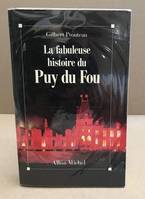 La fabuleuse histoire du Puy-du-Fou