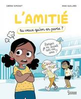 L'amitié, Tu veux qu'on en parle