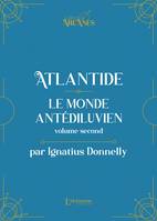 Atlantide : Le monde antédiluvien - Volume II (Nouvelle traduction - Texte intégral illustré)