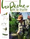 Les pêches de la truite - le guide complet, le guide complet