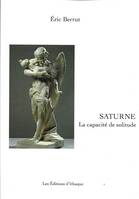 Saturne, La capacité de solitude