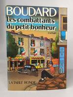 LES COMBATTANTS DU PETIT BONHEUR, roman