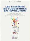 Les systèmes de suggestions en révolution, comment libérer les capacités d'initiative et de créativité du personnel