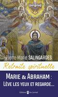 Retraite spirituelle - Marie et Abraham, Lève les yeux et regarde