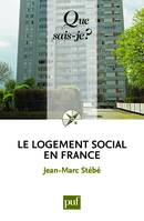 LE LOGEMENT SOCIAL EN FRANCE (4E ED) QSJ 763, 1789 à nos jours