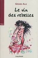 Cycle Lancelot fils de salaud, 3, Le vin des rebelles - roman, roman