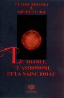 Le Diable, l'astronome et la naine rouge.