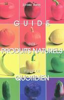 GUIDE DES PRODUITS NATURELS POUR LE QUOTIDIEN