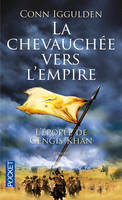 3, L'épopée de Gengis Khan - tome 3 La chevauchée vers l'Empire