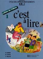 C'est à lire CE2 - Cahier de l'élève 1 - Ed.1992, cycle des approfondissements CE 2