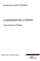 L'Avènement de la vérité, Hegel-Kierkegaard-Heidegger