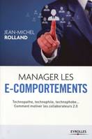 Manager les e-comportements, Technopathe, technophile, technophobe... Comment motiver les collaborateurs 2.0.