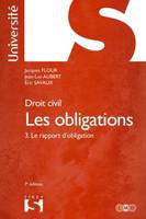 3, Le rapport d'obligation, Droit civil. Les obligations Tome 3. Le rapport d'obligation - 7e éd., 3. Le rapport d'obligation