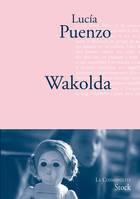 Wakolda, Traduit de l’espagnol (Argentine) par Anne Plantagenet