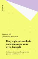 Il n'y a plus de médecin au numéro que vous avez demandé, Treize entretiens recueillis et présentés par Jean-Louis Naurouze