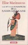 Les mythes fondateurs de la nation Américaine, essai sur le discours idéologique aux États-Unis à l'époque de l'indépendance