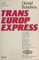 Trans-Europ-Express : un an de reportage littéraire à «Libération», Un an de reportage littéraire à «Libération»