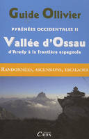 Pyrénées occidentales, Vallée d'Ossau, d'Arudy à la frontière espagnole / randonnées, ascensions, es, Volume 2, Vallée d'Ossau, d'Arudy à la frontière espagnole : randonnées, ascensions, escalades