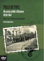 Polo Beyris - un camp oublié à Bayonne, 1939-1947