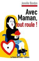 Avec maman, tout roule !